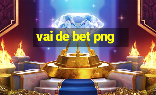 vai de bet png