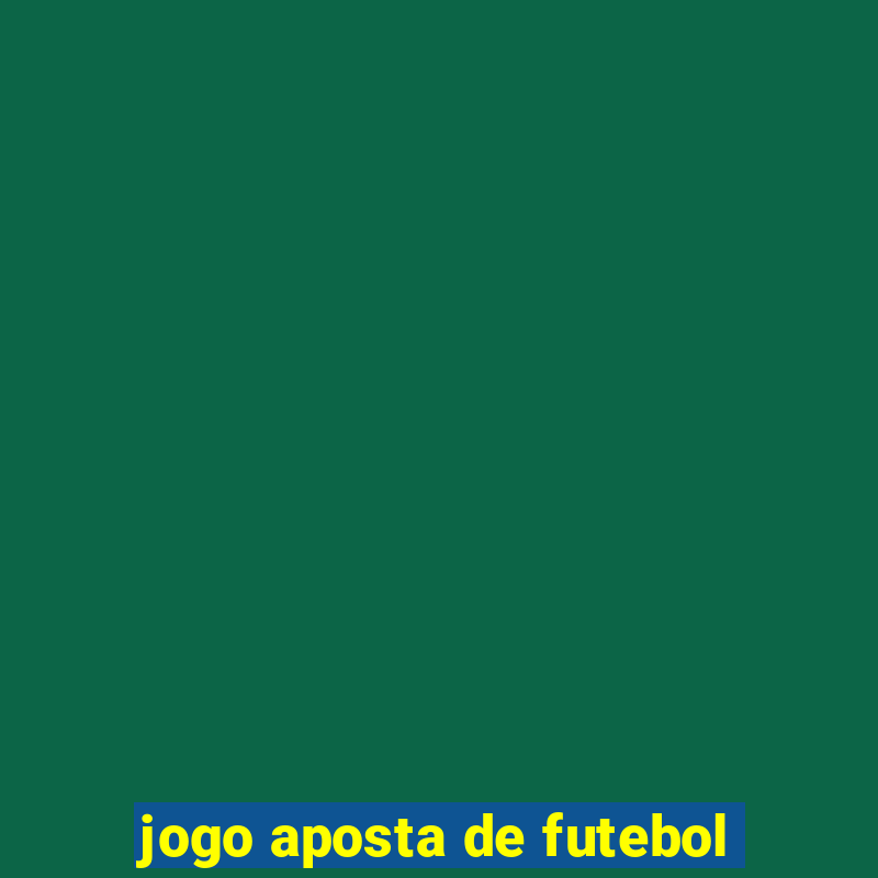 jogo aposta de futebol