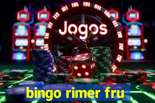 bingo rimer fru