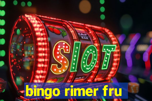 bingo rimer fru