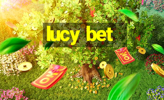 lucy bet