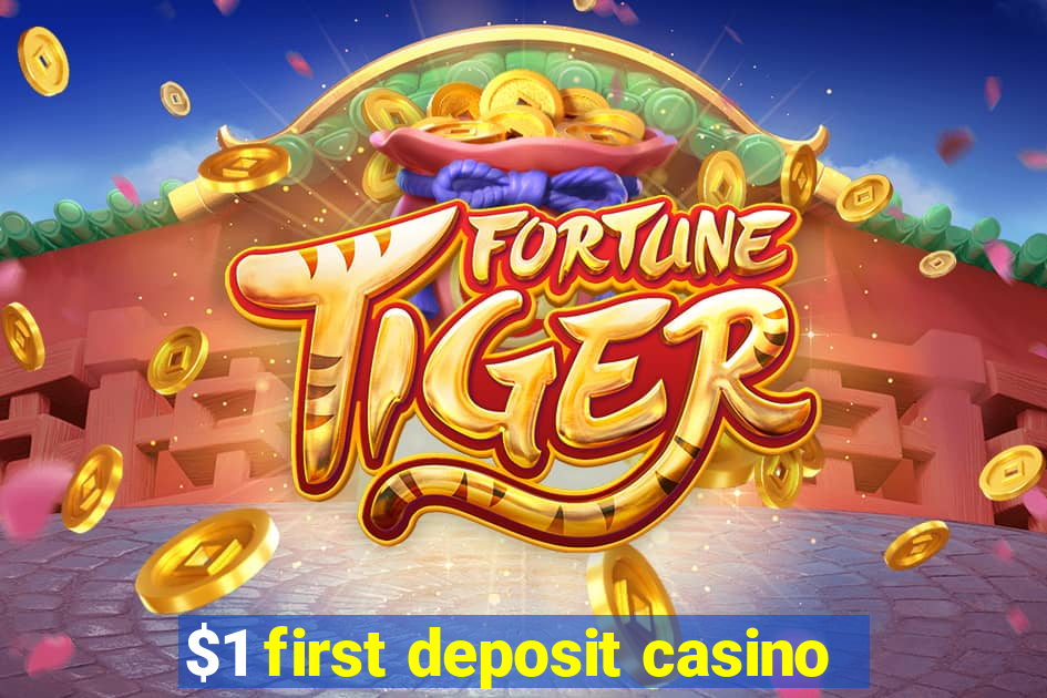 $1 first deposit casino