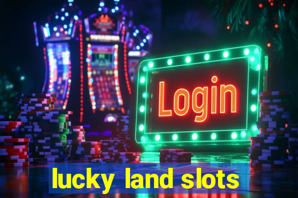 lucky land slots