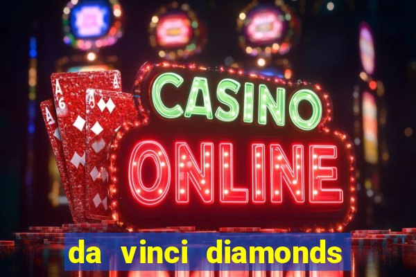 da vinci diamonds masterworks slot machine