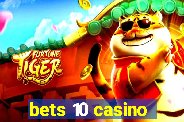 bets 10 casino