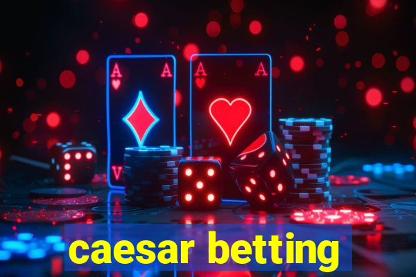 caesar betting