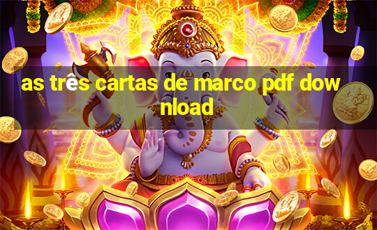 as três cartas de marco pdf download