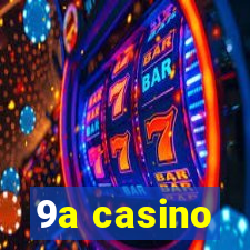 9a casino