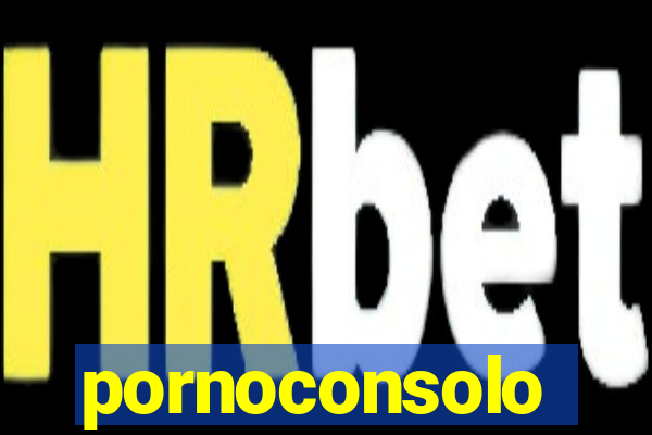 pornoconsolo