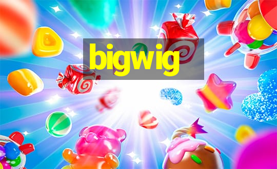 bigwig