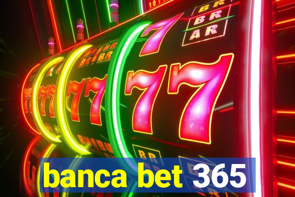 banca bet 365