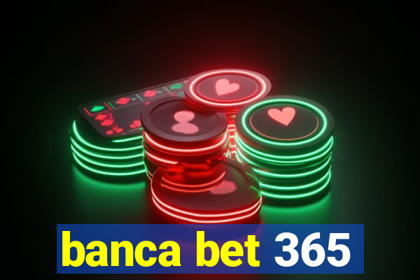 banca bet 365