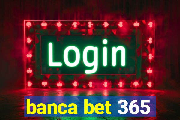 banca bet 365