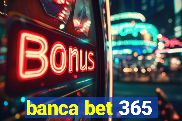 banca bet 365