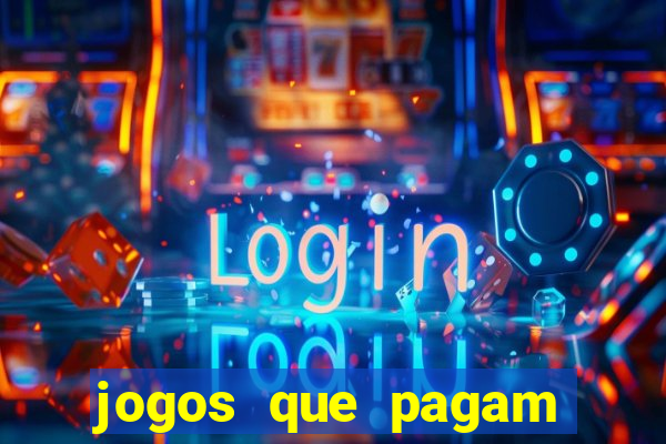 jogos que pagam bem de verdade