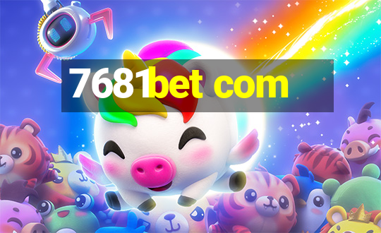 7681bet com