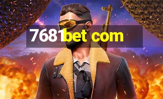 7681bet com