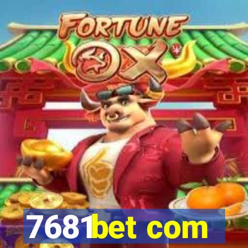 7681bet com