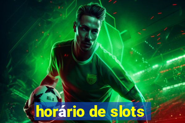 horário de slots