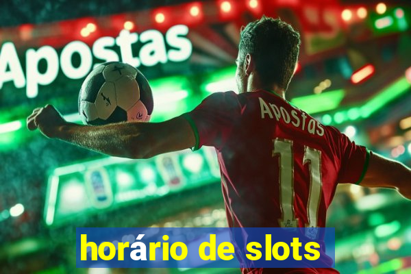 horário de slots