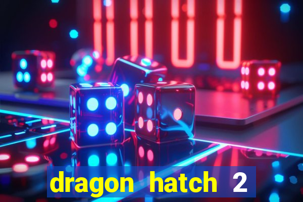 dragon hatch 2 slot png