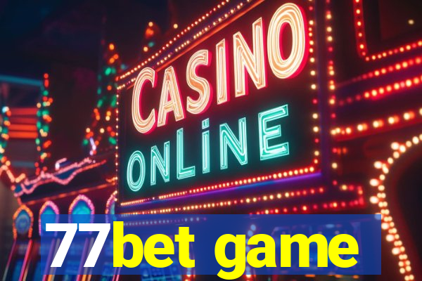 77bet game