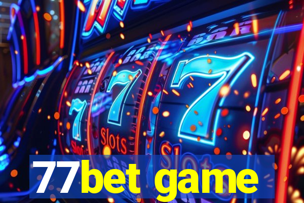 77bet game