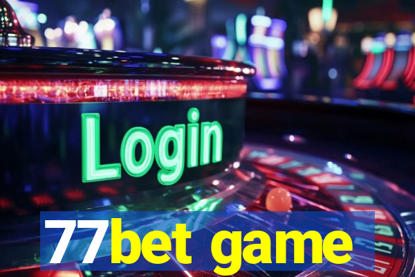 77bet game