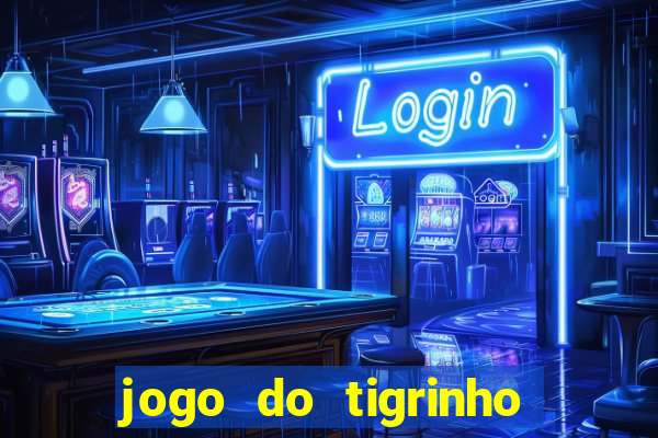 jogo do tigrinho com b?nus no cadastro