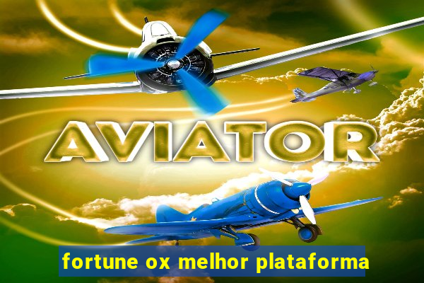 fortune ox melhor plataforma