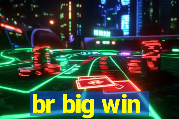 br big win