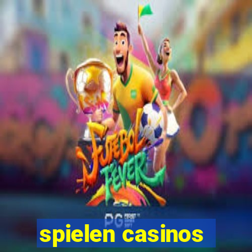 spielen casinos