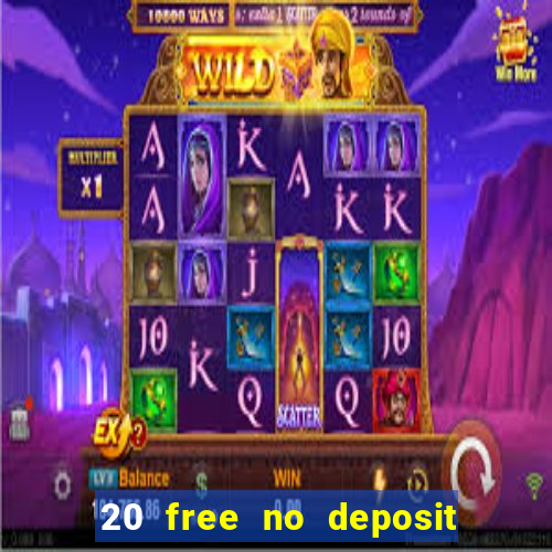 20 free no deposit casino 2019