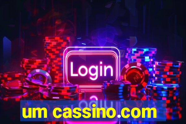 um cassino.com