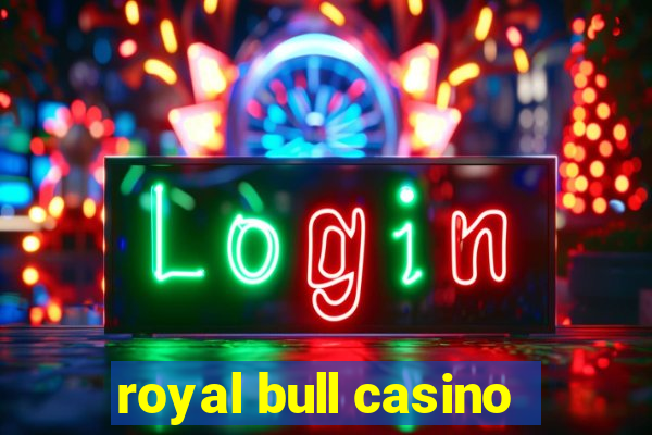 royal bull casino