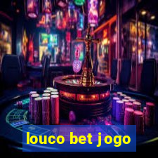 louco bet jogo