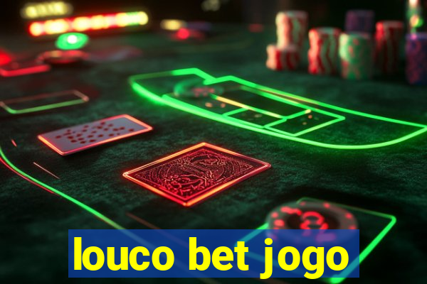 louco bet jogo