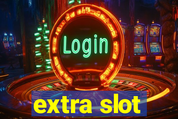 extra slot