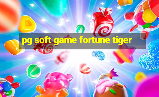 pg soft game fortune tiger