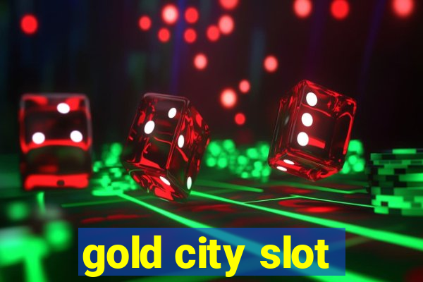 gold city slot