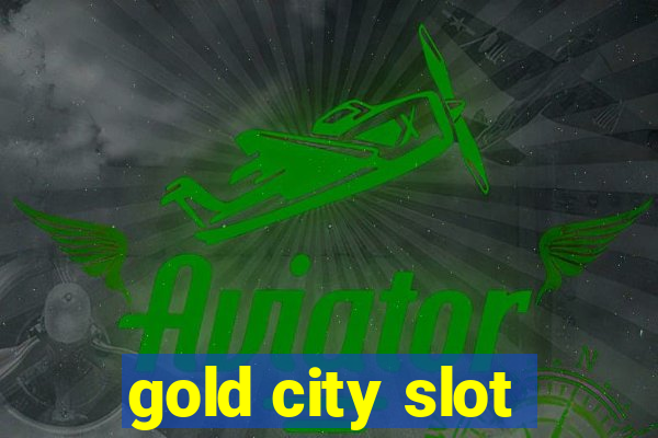 gold city slot