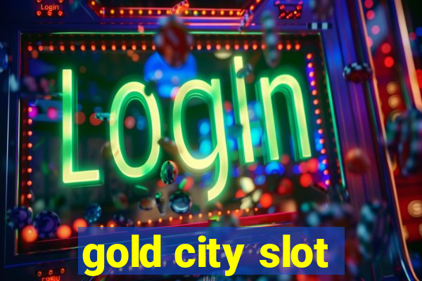 gold city slot