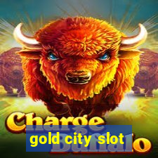 gold city slot