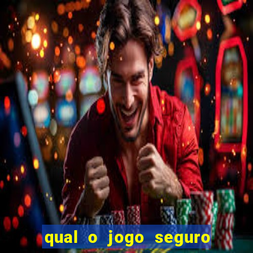 qual o jogo seguro para ganhar dinheiro