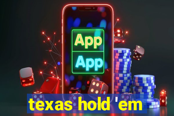 texas hold 'em