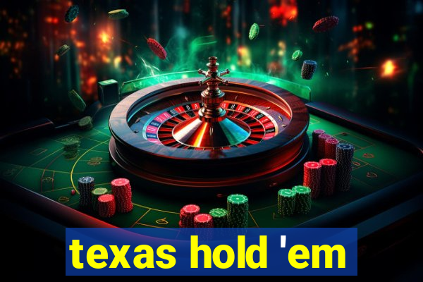 texas hold 'em