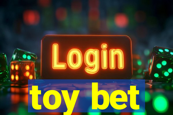 toy bet