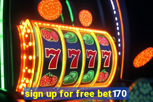 sign up for free bet170