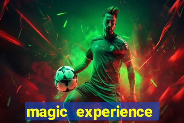 magic experience ganhar dinheiro