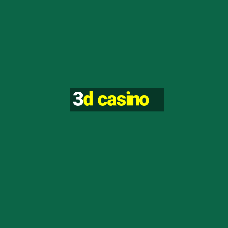 3d casino